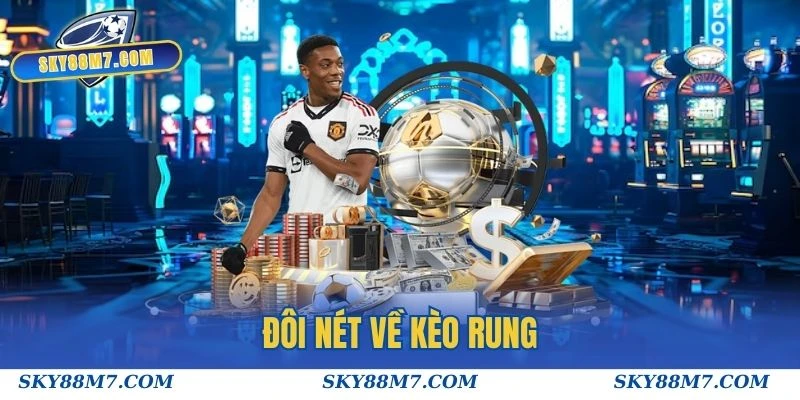 Đôi nét về kèo rung