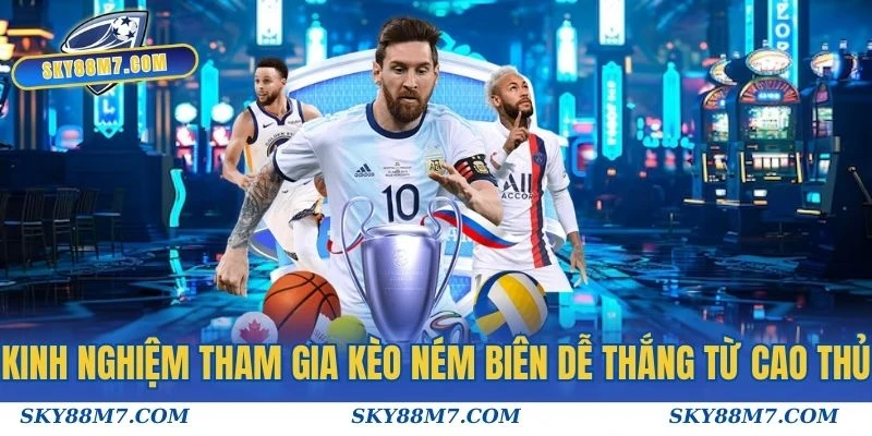 Kinh nghiệm tham gia kèo ném biên dễ thắng từ cao thủ